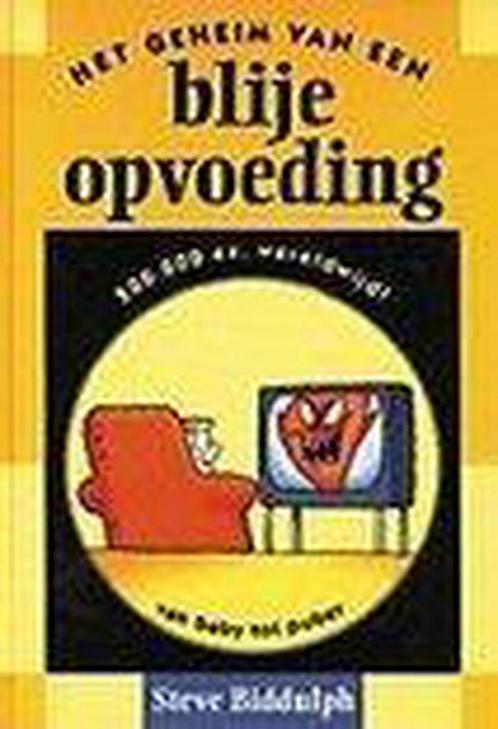 GEHEIM VAN EEN BLIJE OPVOEDING 9789038903651 S. Biddulph, Boeken, Studieboeken en Cursussen, Gelezen, Verzenden