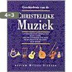 Geschiedenis van de christelijke muziek 9789029712408, Boeken, Verzenden, Zo goed als nieuw, Wilson-Dickson