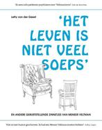 9789090364209 Het leven is niet veel soeps en andere geru..., Verzenden, Nieuw, Letty van der Geest