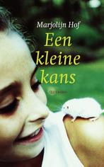 Een kleine kans 9789045117546 Marjolijn Hof, Boeken, Kinderboeken | Jeugd | 10 tot 12 jaar, Verzenden, Gelezen, Marjolijn Hof