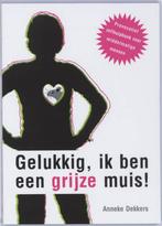 Gelukkig, ik ben een grijze muis! 9789043015769 A. Dekkers, Boeken, Verzenden, Gelezen, A. Dekkers