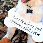 Houten bord honden bot Daddy Asked and Mommy said Yes, Nieuw, Feestartikel, Geboorte of Huwelijk, Verzenden