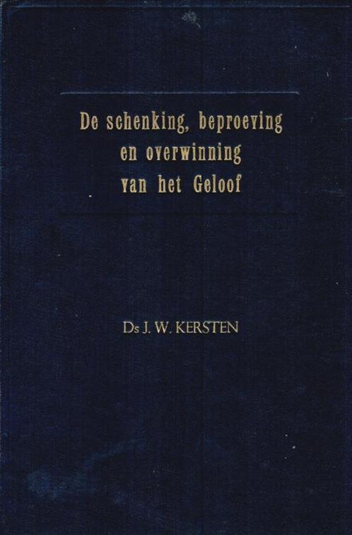 Kersten, Ds. J.W.-De schenking, beproeving en overwinning, Boeken, Overige Boeken, Gelezen, Verzenden