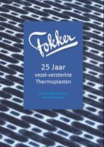 Fokker 25 jaar vezel-versterkte thermoplasten 9789491897184, Boeken, Techniek, Gelezen, Marc Koetsier, Verzenden
