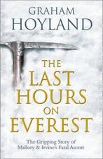 Last Hours on Everest 9780007455751 Graham Hoyland, Verzenden, Zo goed als nieuw, Graham Hoyland