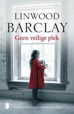 Geen veilige plek van Linwood Barclay 9789022580462, Boeken, Verzenden, Zo goed als nieuw, Linwood Barclay