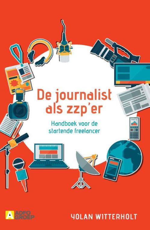De journalist als zzp er 9789491560903, Boeken, Studieboeken en Cursussen, Zo goed als nieuw, Verzenden