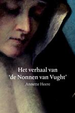 9789090301877 Het verhaal van de Nonnen van Vught, Boeken, Annette Heere, Zo goed als nieuw, Verzenden