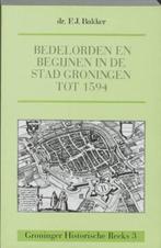 Bedelorden en begijnen in de stad Groningen tot 1594 |, Zo goed als nieuw, BAKKER, F.J.