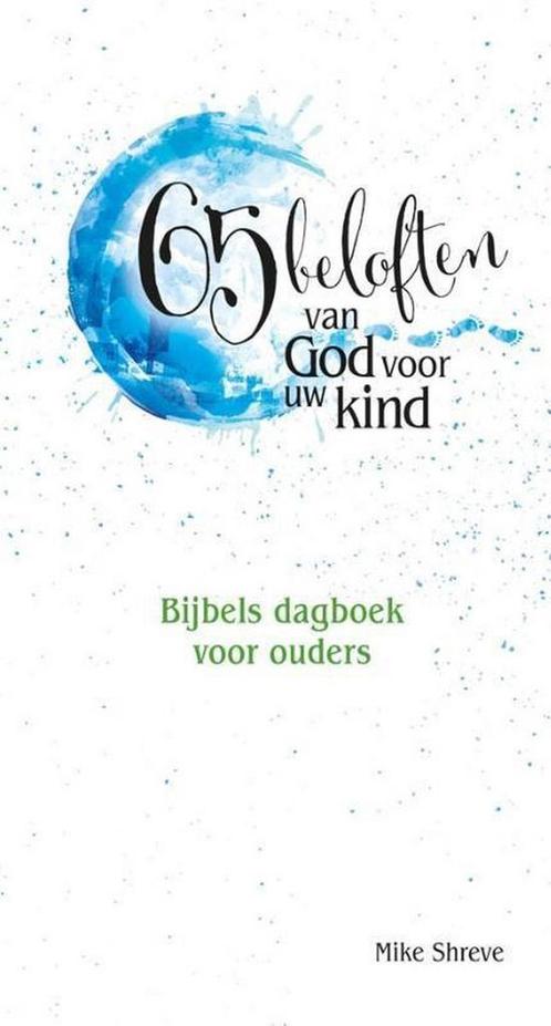 65 beloften van God voor uw kind 9789490489113 Mike Shreve, Boeken, Godsdienst en Theologie, Gelezen, Verzenden