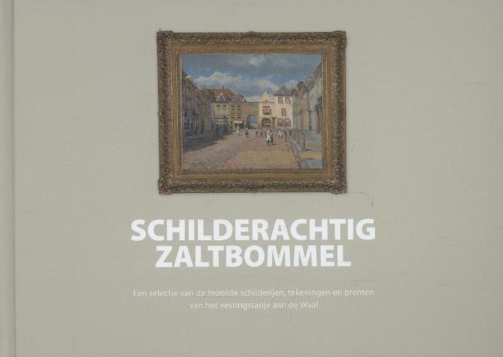 Schilderachtig Zaltbommel 9789081931908 Majo Slosser, Boeken, Kunst en Cultuur | Beeldend, Gelezen, Verzenden