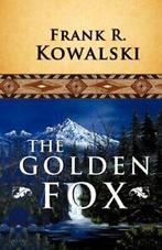 The Golden Fox.by Kowalski, R. New   ., Zo goed als nieuw, Kowalski, Frank R., Verzenden