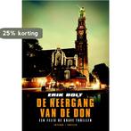 De neergang van de Don 9789024541454 Erik Bolt, Boeken, Verzenden, Gelezen, Erik Bolt