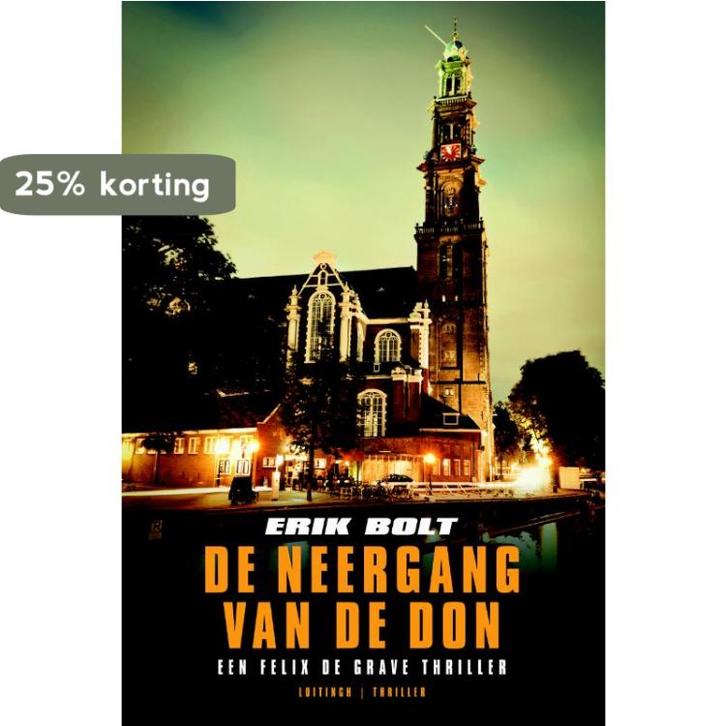 De neergang van de Don 9789024541454 Erik Bolt, Boeken, Thrillers, Gelezen, Verzenden