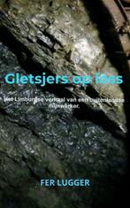 9789403672403 Gletsjers op loess Fer Lugger, Verzenden, Nieuw, Fer Lugger