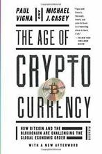 The Age of Cryptocurrency: How Bitcoin and the . Vigna,, Boeken, Economie, Management en Marketing, Paul Vigna, Michael J. Casey