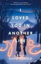 I loved you in another life 9781471414329 David Arnold, Verzenden, Gelezen, David Arnold