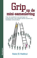 9789461645579 Grip op de mini-samenleving | Tweedehands, Boeken, Verzenden, Zo goed als nieuw, Iliass El Hadioui