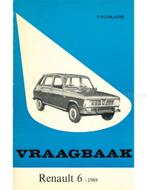1969 RENAULT 6 VRAAGBAAK NEDERLANDS, Auto diversen, Handleidingen en Instructieboekjes