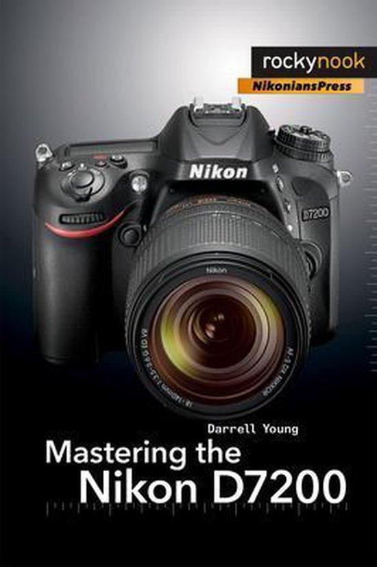 9781937538743 Mastering The Nikon D7200 Darrell Young, Boeken, Studieboeken en Cursussen, Nieuw, Verzenden