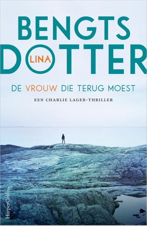 Charlie Lager 1 - De vrouw die terug moest 9789402702996, Boeken, Thrillers, Zo goed als nieuw, Verzenden