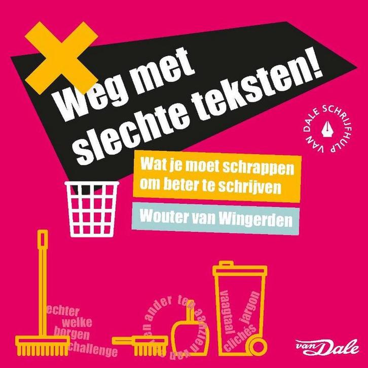 Weg met slechte teksten! 9789460776441 Wouter van Wingerden, Boeken, Overige Boeken, Gelezen, Verzenden
