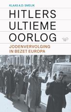 Hitlers ultieme oorlog 9789464563085 Klaas A.D. Smelik, Verzenden, Zo goed als nieuw, Klaas A.D. Smelik