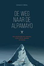 De weg naar de Alpamayo 9789401423410 Ignace Bral, Boeken, Verzenden, Zo goed als nieuw, Ignace Bral
