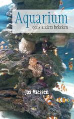 9789460897771 Aquarium  eens anders bekeken, Boeken, Nieuw, Jos Vaessen, Verzenden