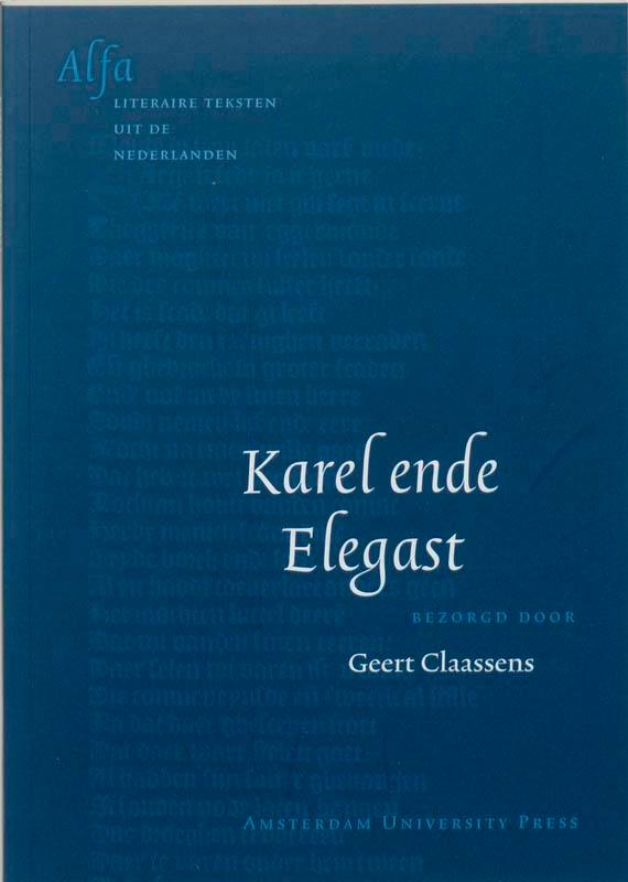 Karel ende Elegast / Literatuur voor beginners 9789053565636, Boeken, Overige Boeken, Zo goed als nieuw, Verzenden
