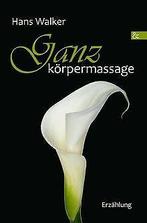 Ganzkorpermassage: Erzahlung  Hans Walker  Book, Verzenden, Zo goed als nieuw, Hans Walker