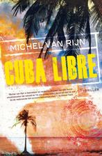 Cuba Libre 9789022993675 Michel van Rijn, Boeken, Verzenden, Gelezen, Michel van Rijn