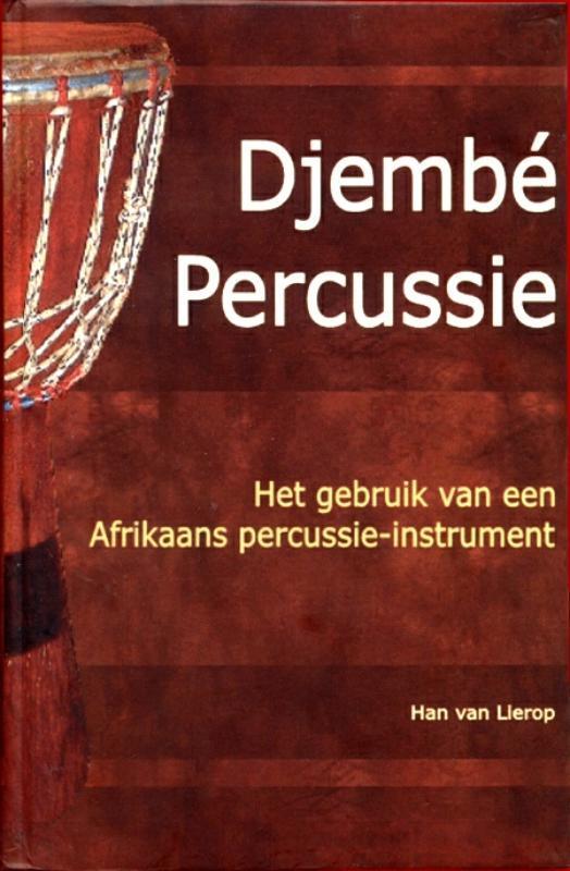 Djembe Percussie - Han van Lierop 9789078845027, Boeken, Muziek, Gelezen, Verzenden