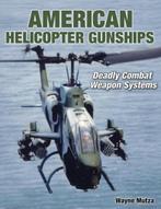 American Helicopter Gunships 9781580071543 Wayne Mutza, Verzenden, Gelezen, Wayne Mutza