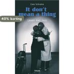 It dont mean a thing 9789043909921 C. Schrama, Verzenden, Zo goed als nieuw, C. Schrama