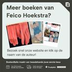 Gevaar & schoonheid 9789462620490 Feico Hoekstra, Verzenden, Zo goed als nieuw, Feico Hoekstra