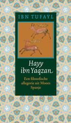 Hayy ibn Yaqzan / Oosterse Klassieken 9789054601920, Verzenden, Zo goed als nieuw, Ibn Tufayl