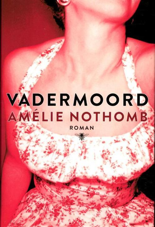 Vadermoord 9789085423294 Amélie Nothomb, Boeken, Romans, Gelezen, Verzenden