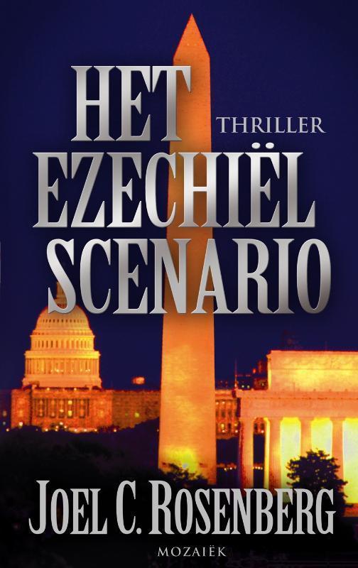 Het Ezechiëlscenario 9789023993681 Joel C. Rosenberg, Boeken, Historische romans, Zo goed als nieuw, Verzenden