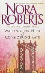 Waiting for Nick and Considering Kate by Nora Roberts, Boeken, Gelezen, Nora Roberts, Verzenden
