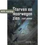 Sterven en Noorwegen zien / Kramat litura 9789079552252, Verzenden, Zo goed als nieuw, Rudi Penne