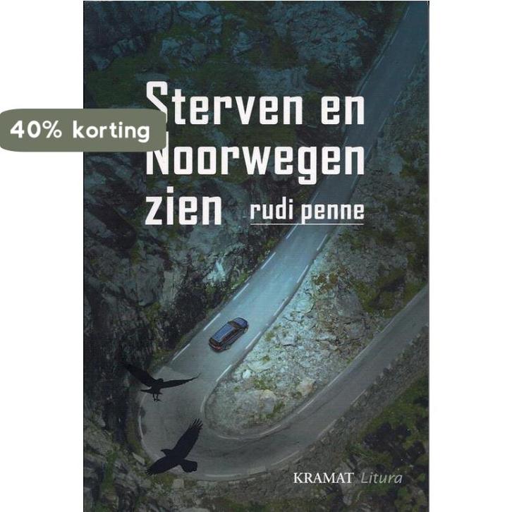 Sterven en Noorwegen zien / Kramat litura 9789079552252, Boeken, Romans, Zo goed als nieuw, Verzenden