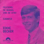 vinyl single 7 inch - Eddie Becker - Felicidad, De Roddel..., Verzenden, Zo goed als nieuw