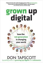 Grown Up Digital: How the Net Generation is Changing Your, Zo goed als nieuw, Don Tapscott