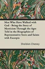 Men Who Have Walked with God - Being the Story . Cheney,, Cheney, Sheldon, Zo goed als nieuw, Verzenden