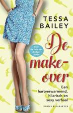 De make-over 9789401615181 Tessa Bailey, Boeken, Verzenden, Gelezen, Tessa Bailey