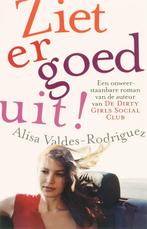 Ziet Er Goed Uit! 9789022546482 Alisa Valdes-Rodriguez, Verzenden, Gelezen, Alisa Valdes-Rodriguez