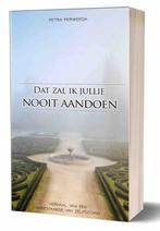 Dat zal ik jullie nooit aandoen 9789078893721 Petra Ferwerda, Verzenden, Zo goed als nieuw, Petra Ferwerda