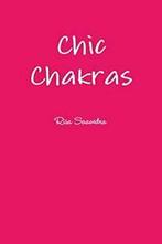 Chic Chakras.by Saavedra, Risa New   ., Boeken, Gezondheid, Dieet en Voeding, Zo goed als nieuw, Saavedra, Risa, Verzenden