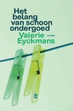 Het belang van schoon ondergoed 9789460015632, Verzenden, Zo goed als nieuw, Valerie Eyckmans